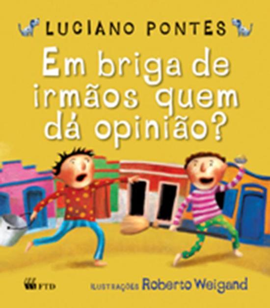 EM BRIGA DE IRMAOS QUEM DA OPINIAO?