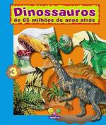 DINOSSAUROS - DINOSSAUROS DE 65 MILHOES DE ANOS AT