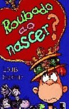 ROUBADO AO NASCER?