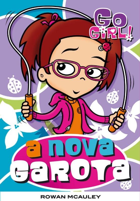 GO GIRL! - A NOVA GAROTA