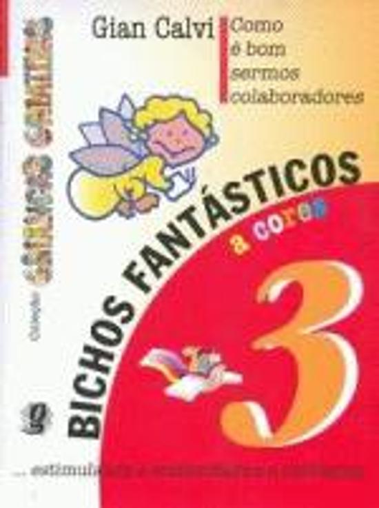 BICHOS FANTASTICOS - V. 03 - COMO E BOM SERMOS COL