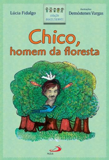 CHICO, HOMEM DA FLORESTA
