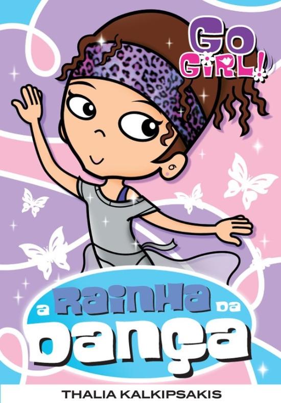 GO GIRL! - A RAINHA DA DANCA