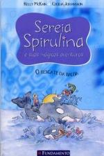 SEREIA SPIRULINA E SUAS MAGICAS AVENTURAS - O RESG