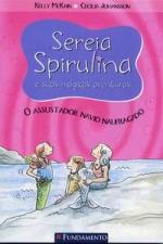 SEREIA SPIRULINA E SUAS MAGICAS AVENTURAS - O ASSU
