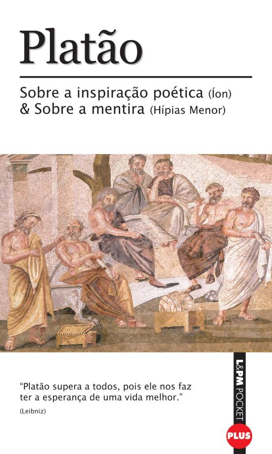 ION E HIPIAS MENOR - SOBRE A INSPIRACAO POETICA &