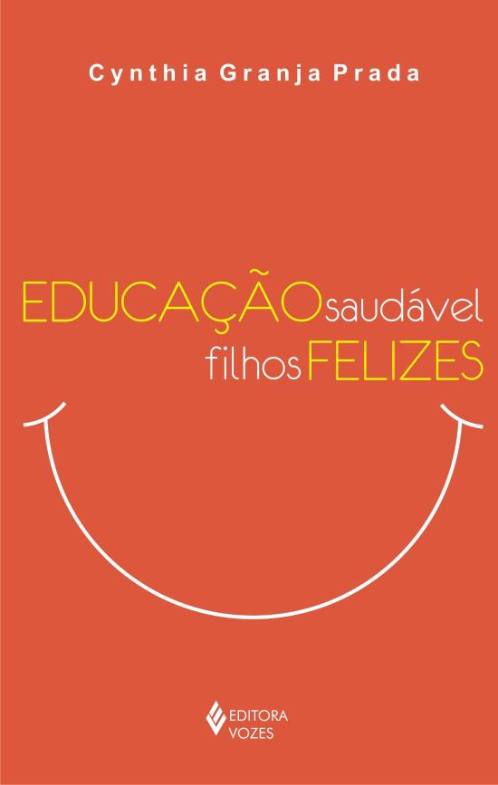 EDUCACAO SAUDAVEL, FILHOS FELIZES