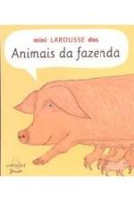 MINI LAROUSSE DOS ANIMAIS DA FAZENDA