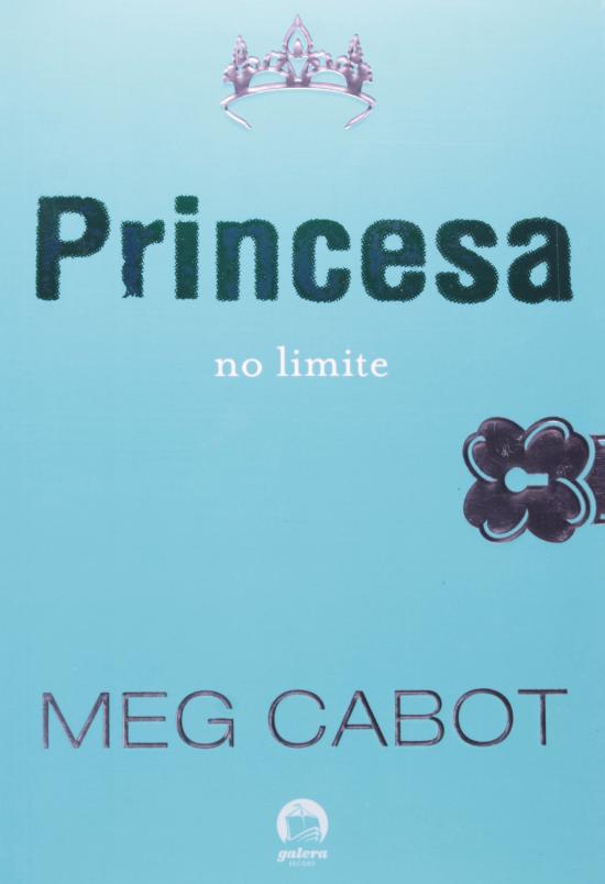 PRINCESA NO LIMITE, A - O DIARIO DA PRINCESA - V.