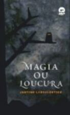 MAGIA OU LOUCURA