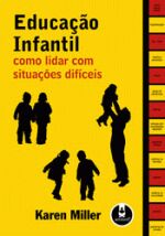 EDUCACAO INFANTIL - COMO LIDAR COM SITUACOES DIFIC