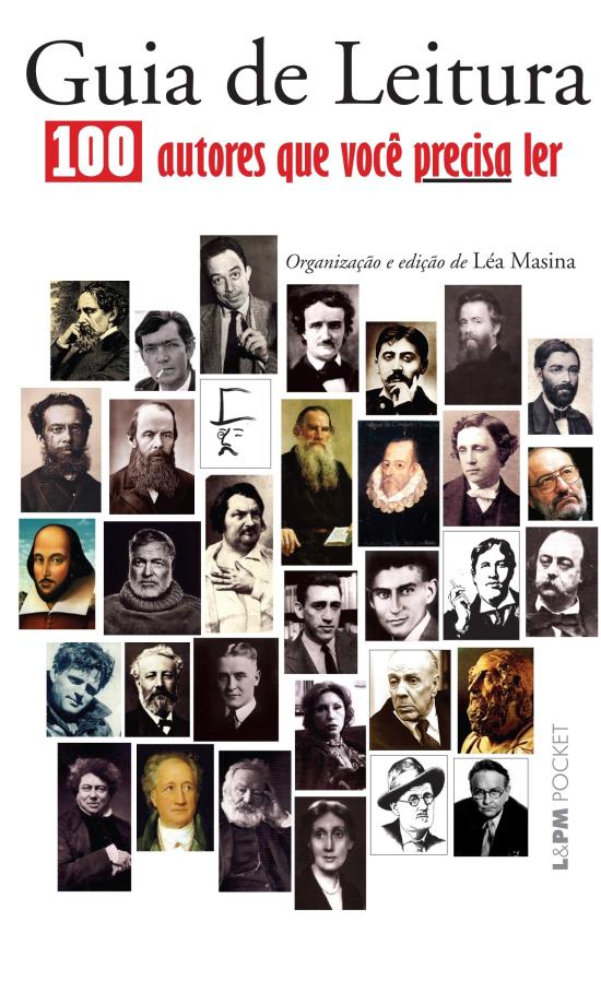 GUIA DE LEITURA - 100 AUTORES QUE VOCE PRECISA LER