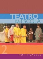TEATRO NA ESCOLA - V. 02 - PECAS PARA CRIANCAS DE