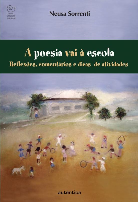 POESIA VAI A ESCOLA, A - REFLEXOES, COMENTARIOS E