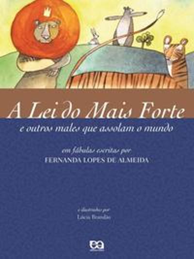 LEI DO MAIS FORTE, A - E OUTROS MALES QUE ASSOLAM