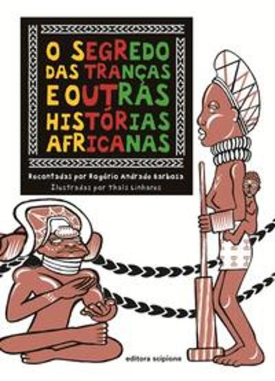 SEGREDO DAS TRANCAS E OUTRAS HISTORIAS AFRICANAS,