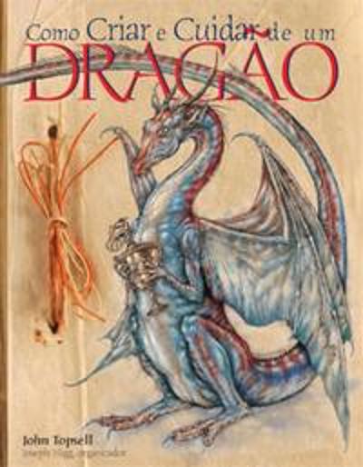 COMO CRIAR E CUIDAR DE UM DRAGAO