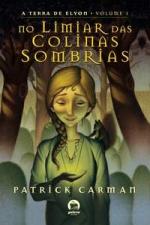TERRA DE ELYON, A - V. 01 - NO LIMIAR DAS COLINAS