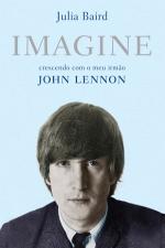 IMAGINE - CRESCENDO COM O MEU IRMAO JOHN LENON