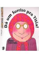 DA UM SORRISO PRA TITIA!