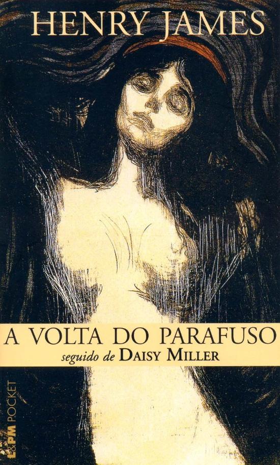 VOLTA DO PARAFUSO, A - SEGUIDO DE DAISY MILLER