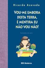 VOU-ME EMBORA DESTA TERRA, E MENTIRA EU NAO VOU NA