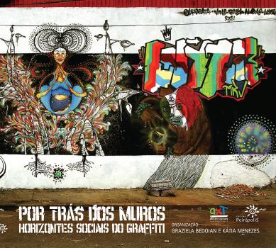 POR TRAS DOS MUROS - HORIZONTES SOCIAIS DO GRAFFIT