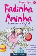 FADINHA ANINHA - V. 01 - TRAVESSURA MAGICA