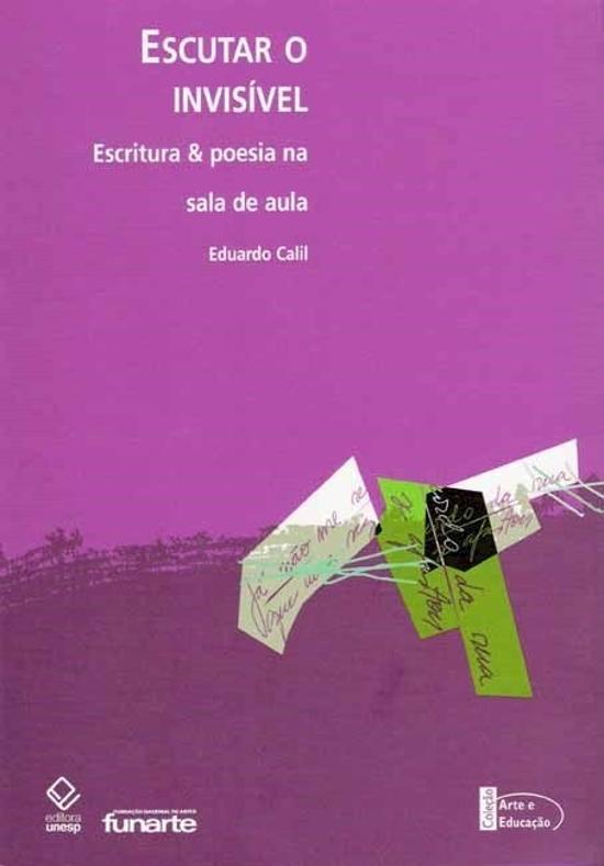 ESCUTAR O INVISIVEL - ESCRITURA & POESIA NA SALA D