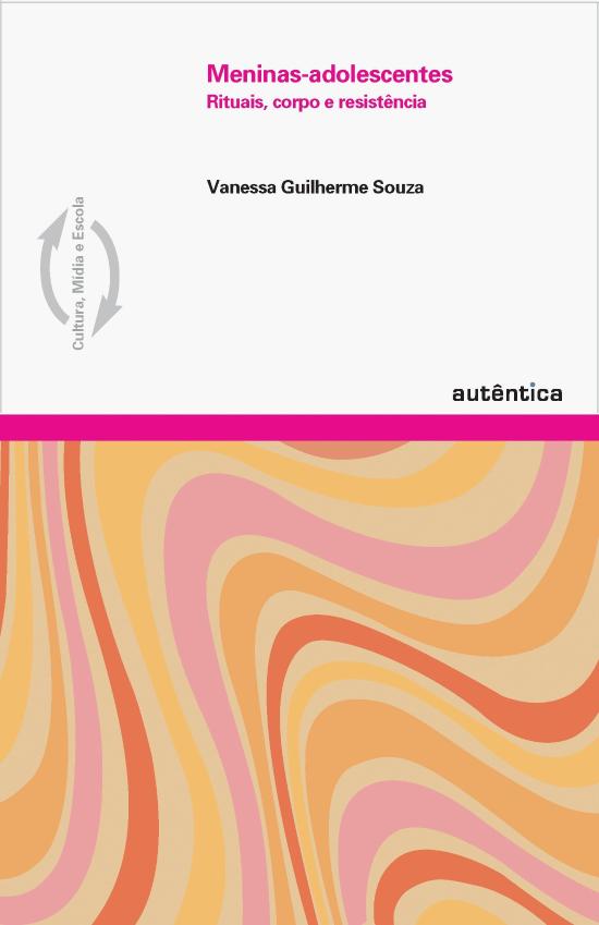 MENINAS ADOLESCENTES - RITUAIS, CORPO E RESISTENCI