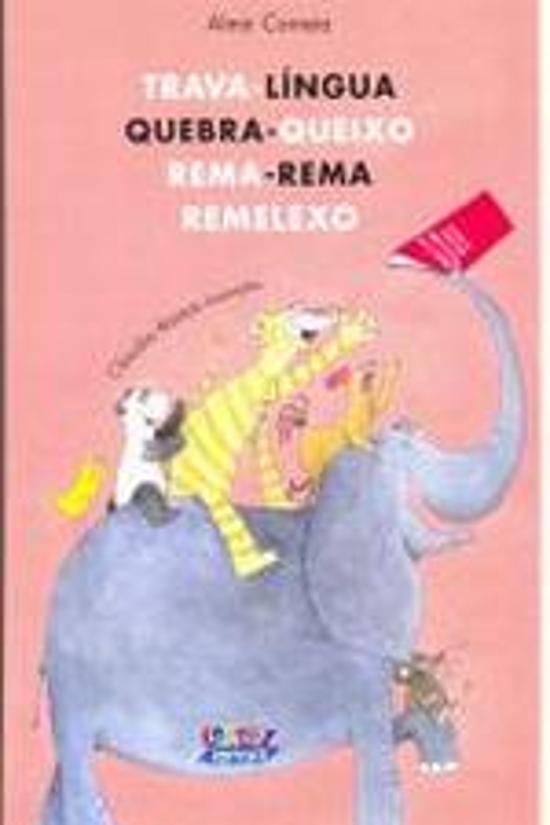 TRAVA-LINGUA, QUEBRA-QUEIXO, REMA-REMA, REMELEXO
