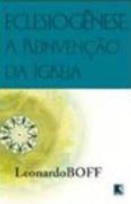 ECLESIOGENESE - A REIVENCAO DA IGREJA