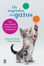 SEGREDOS DOS GATOS, OS - TUDO PARA ENTENDER E ENSI