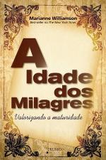 IDADE DOS MILAGRES, A - VALORIZANDO A MATURIDADE