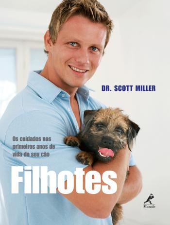 FILHOTES - OS CUIDADOS NOS PRIMEIROS ANOS DE VIDA