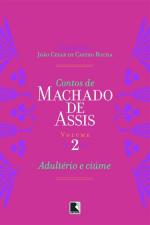 CONTOS DE MACHADO DE ASSIS - V. 02 - ADULTERIO E C