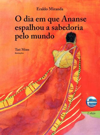 DIA EM QUE ANANSE ESPALHOU SABEDORIA PELO MUNDO, O