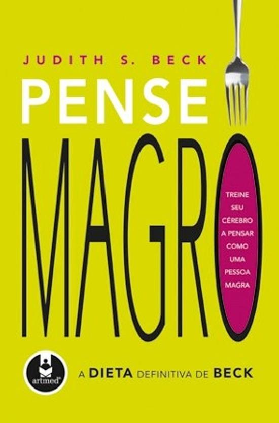PENSE MAGRO - TREINE SEU CEREBRO A PENSAR COMO UMA