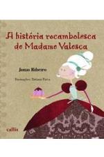 HISTORIA ROCAMBOLESCA DE MADAME VALESCA, A (NOVA O