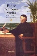 PADRE ANTONIO VIEIRA - UM ESBOCO BIOGRAFICO