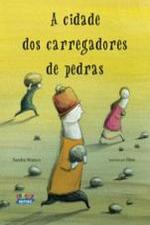 CIDADE DOS CARREGADORES DE PEDRA, A