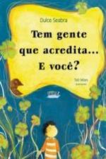 TEM GENTE QUE ACREDITA... E VOCE?