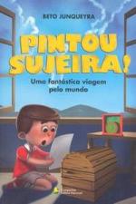 PINTOU SUJEIRA! - UMA FANTASTICA VIAGEM PELO MUNDO