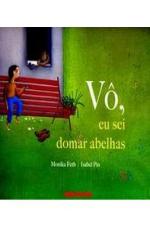 VO, EU SEI DOMAR ABELHAS