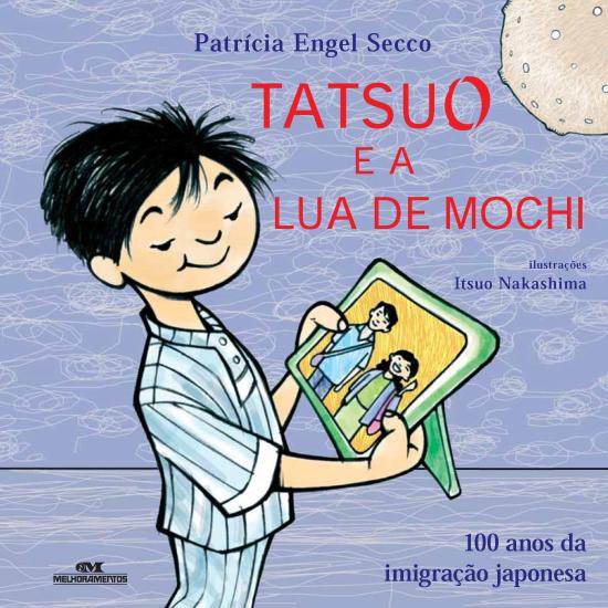 TATSUO E A LUA DE MOCHI - 100 ANOS DA IMIGRACAO JA