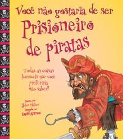 VOCE NAO GOSTARIA DE SER PRISIONEIRO DE PIRATAS!