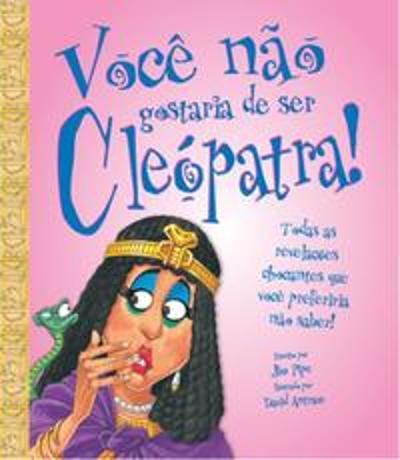 VOCE NAO GOSTARIA DE SER CLEOPATRA!
