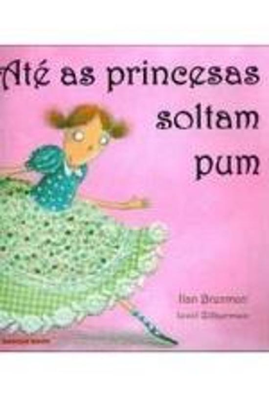 ATE AS PRINCESAS SOLTAM PUM
