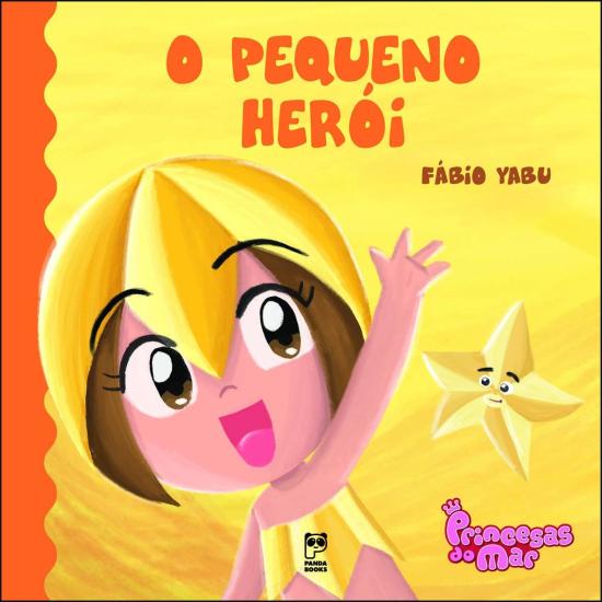 PRINCESAS DO MAR - O PEQUENO HEROI