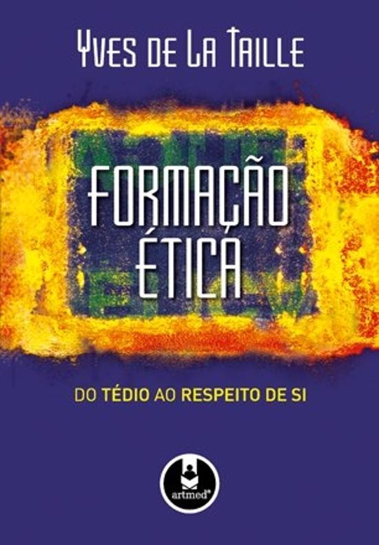FORMACAO ETICA - DO TEDIO AO RESPEITO DE SI